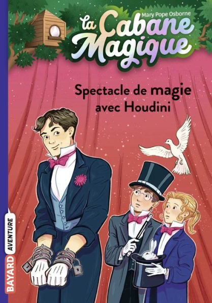 La cabane magique, Tome 45: Spectacle de magie avec Houdini