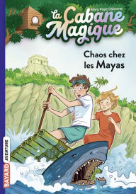 Title: La cabane magique, Tome 48: Chaos chez les Mayas, Author: Mary Pope Osborne