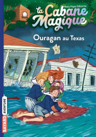 Title: La cabane magique, Tome 52: Ouragan au Texas, Author: Mary Pope Osborne