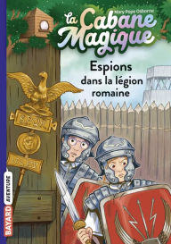Title: La cabane magique, Tome 53: Espions dans la légion romaine, Author: Mary Pope Osborne