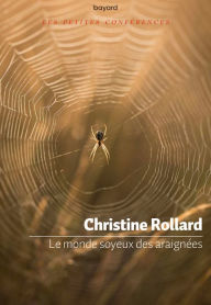 Title: Le monde soyeux des araignées, Author: Christine Rollard