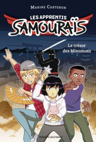 Title: Les apprentis samouraïs, Tome 01: Le trésor des Minamoto, Author: Marine CARTERON