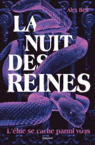 Title: La nuit des reines, Author: Alex BELL