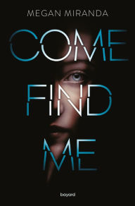 Title: Come find me, Author: Megan Miranda