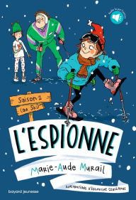 Title: L'espionne, Tome 02: L'espionne Saison 2 (au ski), Author: Marie-Aude Murail