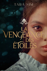 Title: La vengeance des étoiles , Tome 01: La vengeance des étoiles, Author: Tara Sim