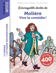 Title: L'incroyable destin de Molière - Vive la comédie !, Author: Bénédicte Bazaille