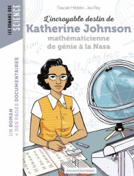 Title: L'incroyable destin de Katherine Johnson, mathématicienne de génie à la NASA, Author: Pascale Hédelin