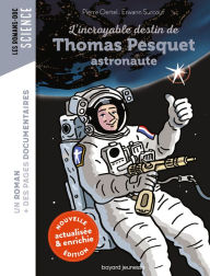 Title: L'incroyable destin de Thomas Pesquet, astronaute, Author: Pierre Oertel