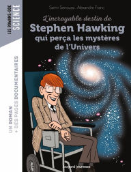 Title: L'incroyable destin de Stephen Hawking qui perça les mystères de l'Univers, Author: Samir Senoussi