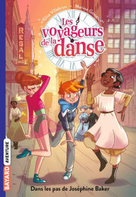 Title: Les voyageurs de la danse, Tome 05: Dans les pas de Joséphine Baker, Author: Elisa Villebrun