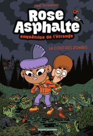 Title: Rose Asphalte, Tome 01: La colo des zombis, Author: Anne Schmauch