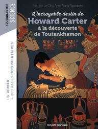 Title: L'incroyable destin de Howard Carter, à la découverte de Toutankhamon, Author: Nathalie LE CLEI