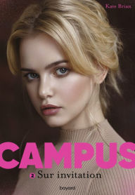 Title: Campus, Tome 02: Sur invitation, Author: Kate Brian