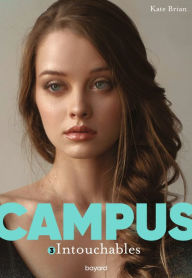 Title: Campus, Tome 03: Intouchables, Author: Kate Brian