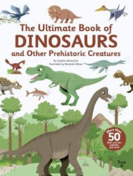 Title: The Ultimate Book of Dinosaurs and Other Prehistoric Creatures, Author: Sandra Laboucarie