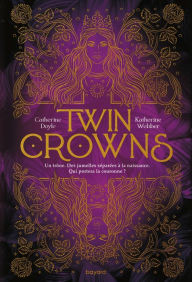 Title: Twin Crowns, Tome 01: Twin Crowns, Author: Catherine Doyle