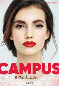 Title: Campus, Tome 07: Ambition, Author: Kate Brian