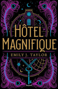 Title: Hôtel Magnifique, Author: Emily J. Taylor