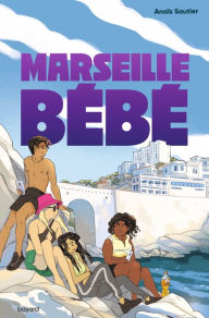 Title: Marseille, bébé, Author: Anaïs Sautier