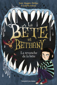 Title: La bête et Bethany, Tome 02: La revanche de la bête, Author: Jack Meggitt-Phillips