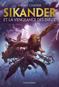 Title: Les aventures de Sikander Aziz, Tome 01: Sikander et la vengeance des dieux, Author: Sarwat Chadda