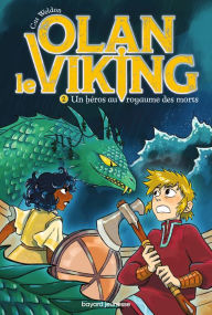 Title: Olan le viking, Tome 02: Un héros au royaume des morts, Author: Cat Weldon