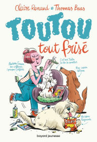 Title: Toutou tout frisé, Tome 01: Toutou tout frisé, Author: Claire Renaud