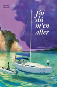 Title: J'ai dû m'en aller, Author: Mélanie Edwards