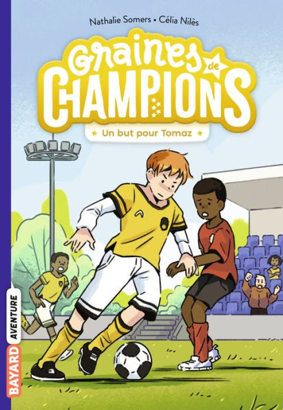 Graines de champions, Tome 03: Un but pour Tomaz !