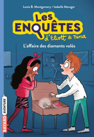 Title: Les enquêtes d'Eliott et Nina, Tome 05: L'affaire des diamants volés, Author: Valérie Latour-Burney