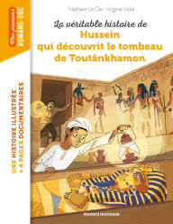 Title: La véritable histoire de Hussein qui découvrit le tombeau de Toutankhamon, Author: Nathalie LE CLEI