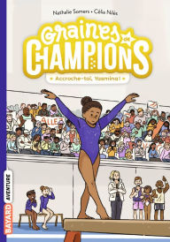 Title: Graines de champions, Tome 01: Accroche-toi, Yasmina !, Author: Nathalie Somers