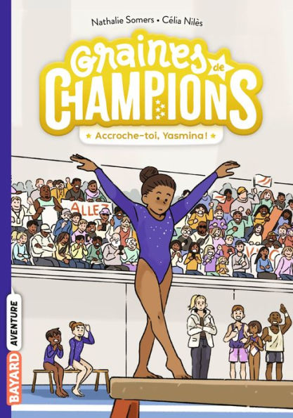 Graines de champions, Tome 01: Accroche-toi, Yasmina !