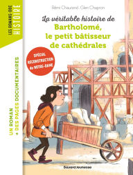 Title: La véritable histoire de Bartholomé, le petit bâtisseur de cathédrales, Author: Rémi Chaurand