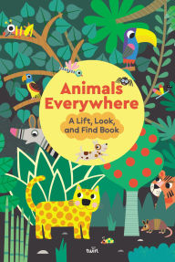 Title: Animals Everywhere: A Lift, Look, and Find Book, Author: Stephanie Babin