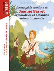 Title: L'incroyable aventure de Jeanne Barret, exploratrice et botaniste autour du monde, Author: Pascale Hédelin