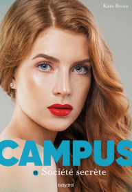 Title: Campus, Tome 11: Société Secrète, Author: Kate Brian
