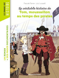 Title: La véritable histoire de Tom, moussaillon au temps des pirates, Author: Pascale Perrier