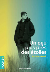 Title: Un peu plus près des étoiles, Author: Rachel Corenblit