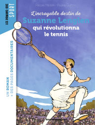 Title: L'incroyable destin de Suzanne Lenglen qui révolutionna le tennis féminin, Author: Pascale Hédelin