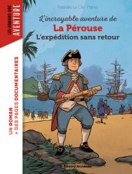 Title: L'incroyable aventure de Lapérouse, l'expédition sans retour, Author: Nathalie LE CLEI