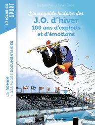 Title: La grande aventure des JO d'hiver, 100 ans d'exploits et d'émotions, Author: Raphaël Martin