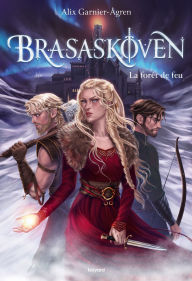 Title: Brasaskoven, Tome 01: La forêt de feu, Author: Alix Garnier-Ågren