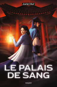 Title: Le palais de sang, Author: June Hur
