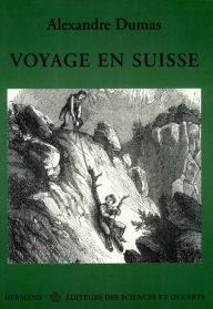 Title: Voyage en Suisse, Author: Alexandre Dumas