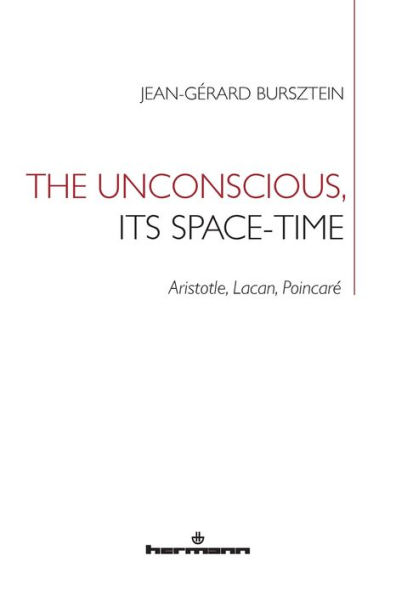 The Unconscious, its Space-Time: Aristotle, Lacan, Poincaré