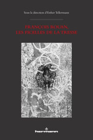 Title: François Rouan, les Ficelles de la tresse: Avec un texte et des reproductions de tressages photographiques de François Rouan, Author: Esther Tellermann