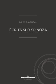 Title: Écrits sur Spinoza, Author: Jules Lagneau