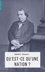 Title: Qu'est-ce qu'une nation ?: Suivi du judaïsme comme race et comme religion, Author: Ernest Renan